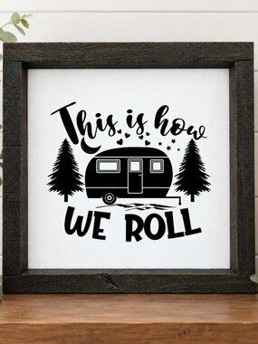 This Is How We Roll Handcrafted wood & canvas sign
